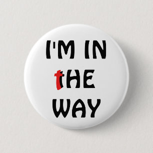 I'm In " The Way" Christian Flair 2 Inch Round Button