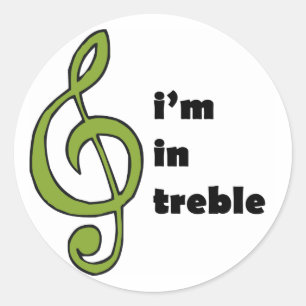 I'm in Treble Classic Round Sticker