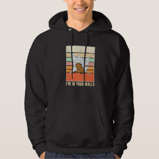 I'm Inside Your Walls Capybara Is Inside Your Wall Hoodie