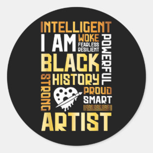 I'm Intelligent Black History Proud Artist Strong Classic Round Sticker