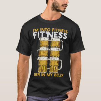 I'm Into Fitness Beer For Beer And Work Out Fitnes T-Shirt
