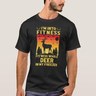 I'm Into Fit'ness Deer Freezer Deer Hunting 1 T-Shirt