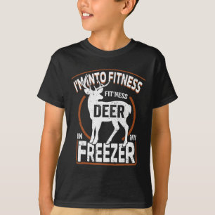 I'm Into Fitness Deer Freezer Funny Dad Hunter Dee T-Shirt