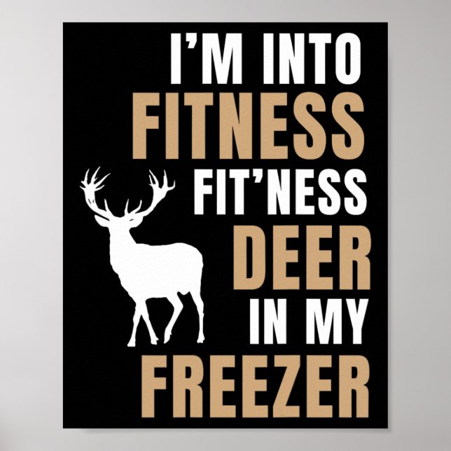 I'm Into Fitness Deer Freezer Funny Deer Hunting H Poster (Front)