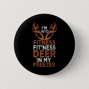 I'm Into Fitness Deer Freezer Funny Hunter Dad Chr 2 Inch Round Button