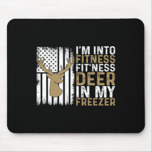 I'm Into Fitness Fitness Deer In My Freezer Deer H Mouse Pad