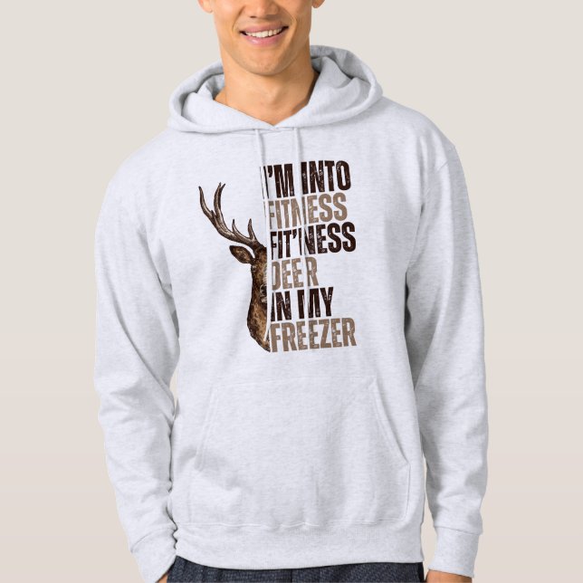 I'm into fitness fit'ness deer in my freezer funny hoodie (Front)