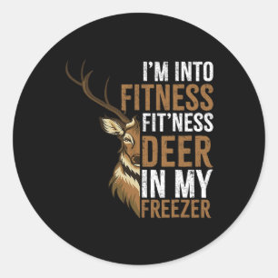 I'm Into Fitness Fitness Deer In My Freezer Huntin Classic Round Sticker