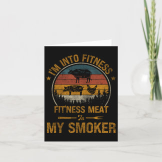 I'm Into Fitness Fit'ness Meat In My Smoker Funny  Card
