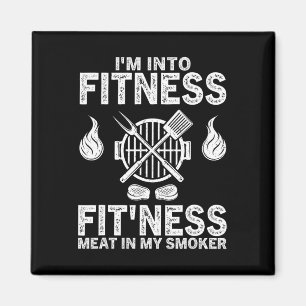 I'm Into Fitness Fit'ness Meat In My Smoker Funny Magnet
