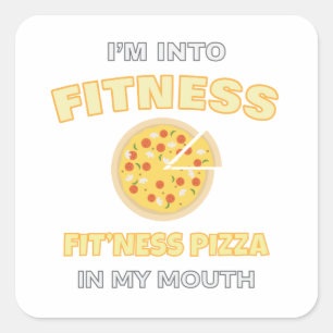 I'm Into Fitness Fit'ness Pizza In My Mouth Foodie Square Sticker