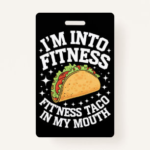 I'm Into Fitness Fitness Taco In My Mouth Funny Gy Badge