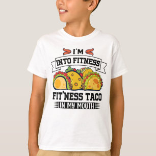 I'm Into Fitness Fitness Taco In My Mouth Tacos T-Shirt