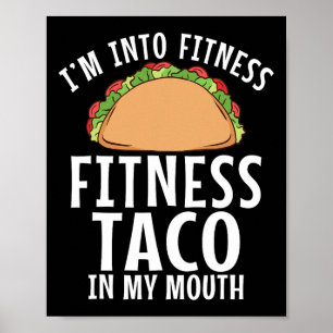 Im Into Fitness Taco In My Mouth Gym Weightlifting Poster