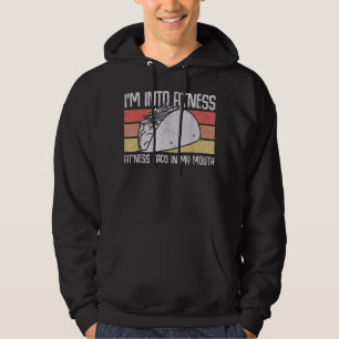 I'm into Fitness Taco in My Mouth men womens youth Hoodie