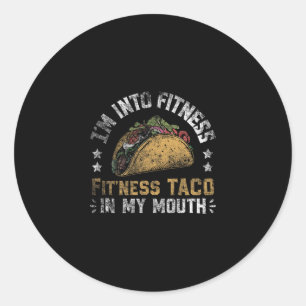 I'm Into Fitness Tacos Mexican Cinco De Mayo 1  Classic Round Sticker