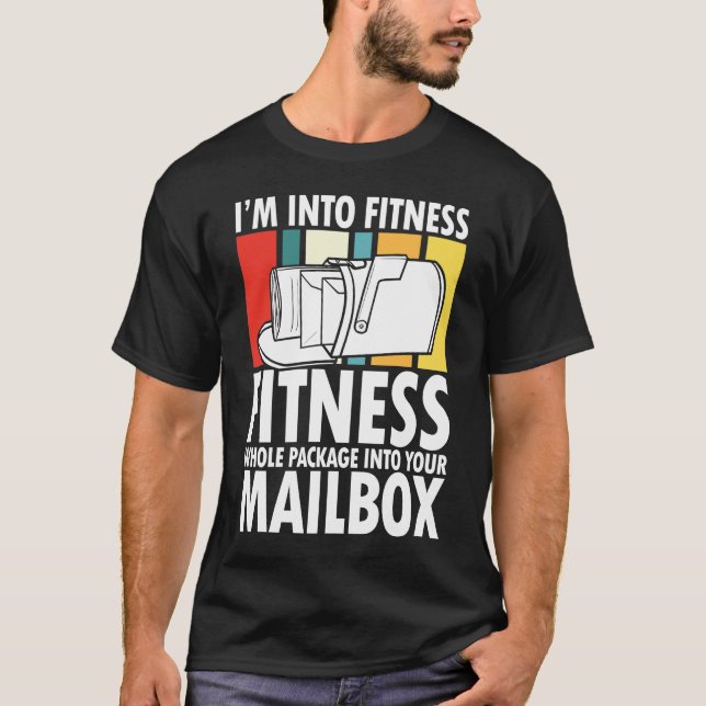 I'm Into Fitness Whole Package In Your Mailbox T-Shirt (Front)