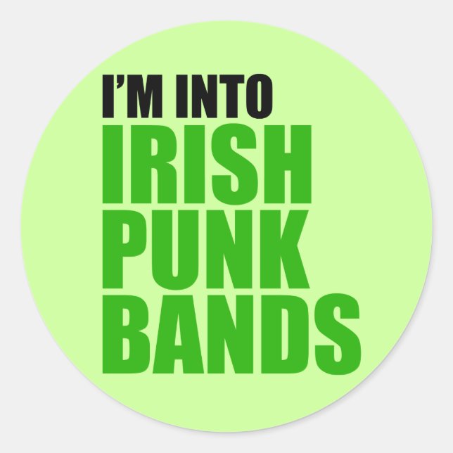I'm Into Irish Punk Bands Classic Round Sticker (Front)