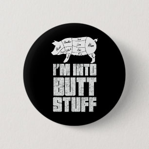 I'm Into Pork Butt Stuff - Funny Bbq Grilling Smok 2 Inch Round Button