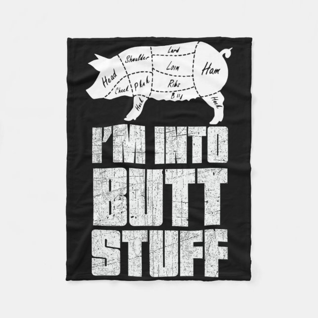 I'm Into Pork Butt Stuff - Funny Bbq Grilling Smok Fleece Blanket (Front)