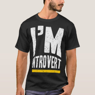 I'm introvert T-Shirt