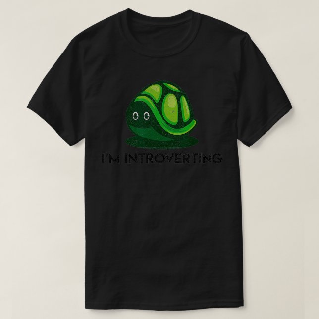 Im Introverting Turtle Socially Awkward Introverte T-Shirt (Design Front)