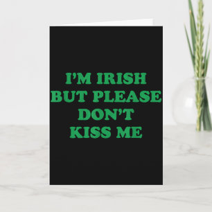 Im Irish But Please Dont Kiss Me, Funny St Patrick Card