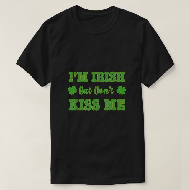Im Irish Dont Kiss Me St Patricks Day Face Mask 20 T-Shirt (Design Front)