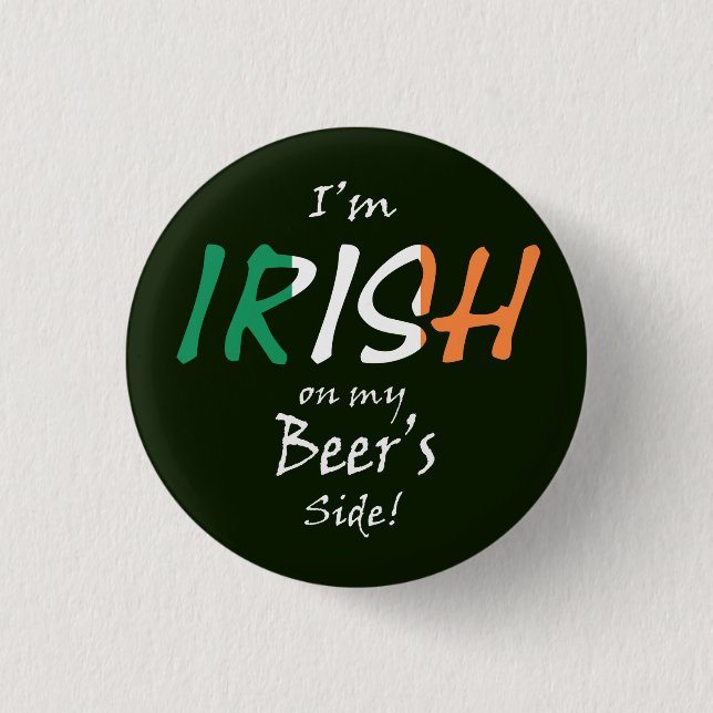 I'm Irish on my beer's side pbcnt 1 Inch Round Button (Front)