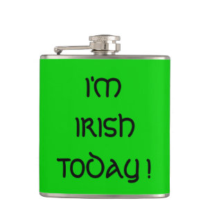 I'M IRISH TODAY ! HIP FLASK