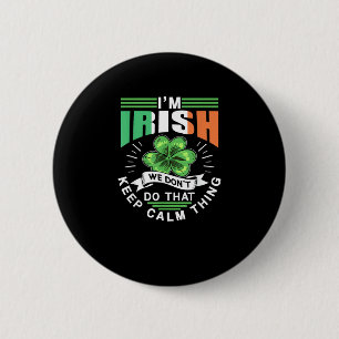 I'm Irish We Dont Do That Keep Calm Thing Leprecha 2 Inch Round Button