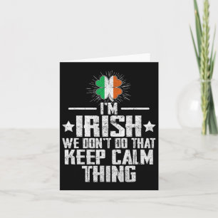 I'm Irish We Dont Do That Keep Calm Thing St Patri Card