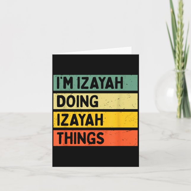 I'm Izayah Doing Izayah Things Funny D Quote  Card (Front)