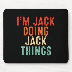 I'm Jack Doing Jack Things Funny Gifts Christmas I Mouse Pad