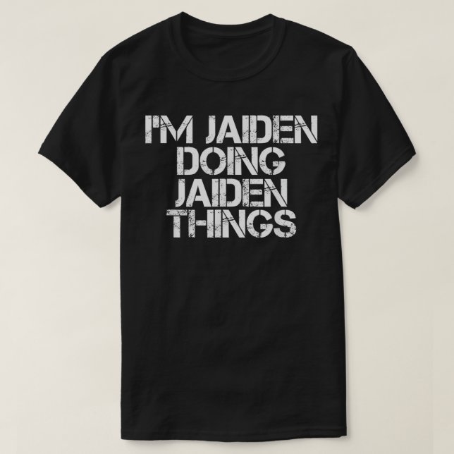 I'M JAIDEN DOING JAIDEN THINGS Name Funny Birthday T-Shirt (Design Front)