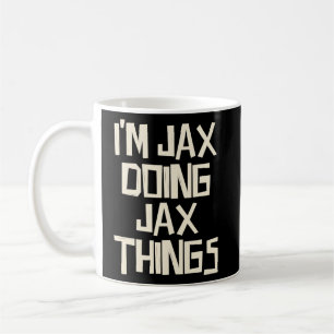 I'm Jax doing Jax things Coffee Mug