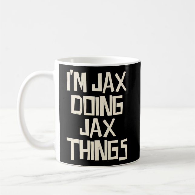 I'm Jax doing Jax things  Coffee Mug (Left)