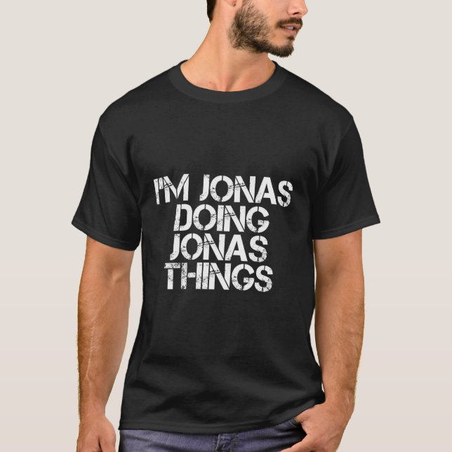 I'M Jonas Doing Jonas Things Funny Birthday Name G T-Shirt (Front)