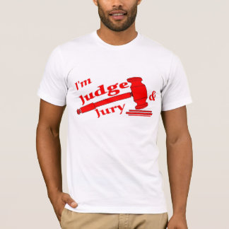 I'm Judge & Jury T-Shirt