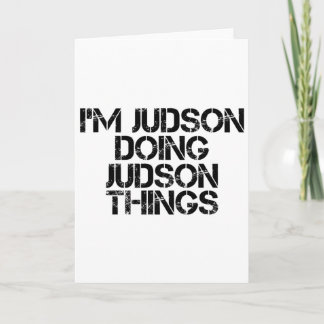 I'm Judson Doing Judson Things Name Funny Birthday Card