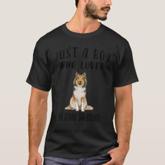 Im Just A Boy Who Loves Shetland Sheepdogs Dog T-Shirt