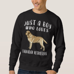 Im Just A Boy Who Loves Yellow Labrador Retriever  Sweatshirt
