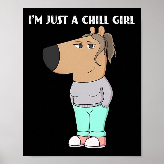 I'm Just A Chill Girl Meme Funny Chill 2  Poster (Front)