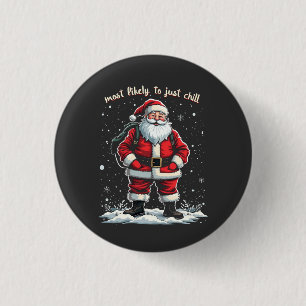 I'm Just a Chill Guy Christmas Santa Chill Guy 1 Inch Round Button