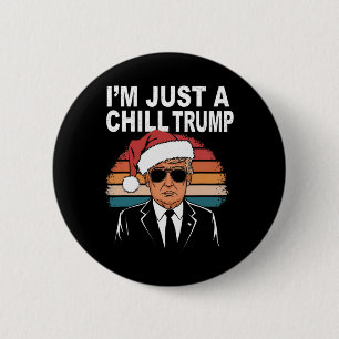 I'm Just A Chill Guy Funny Meme Trump 2024 Preside 2 Inch Round Button