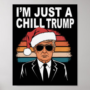I'm Just A Chill Guy Funny Meme Trump 2024 Preside Poster