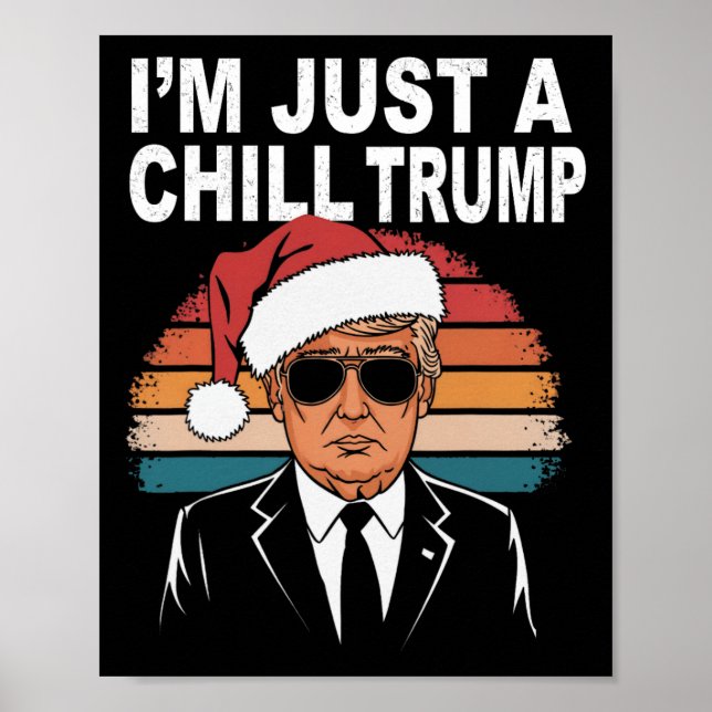 I'm Just A Chill Guy Funny Meme Trump 2024 Preside Poster (Front)