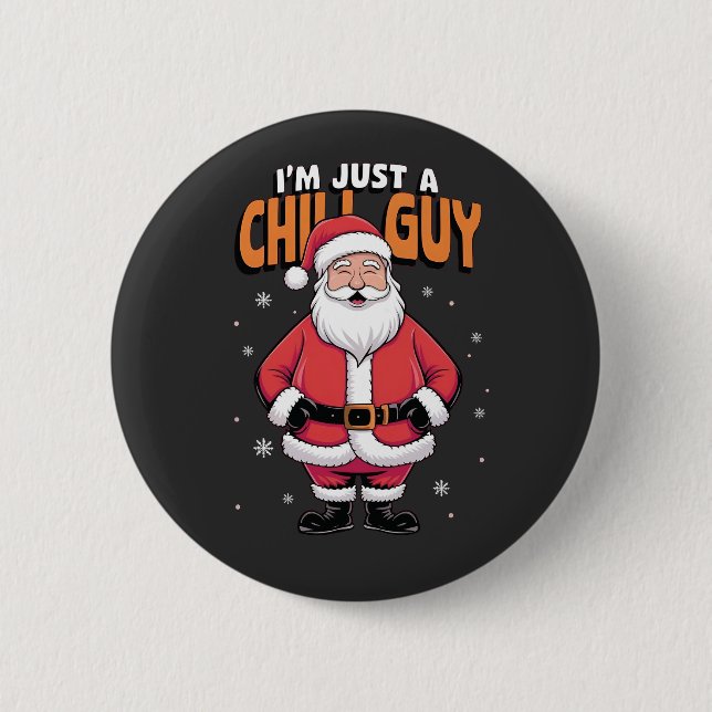 I'm Just a Chill Guy Meme Christmas Funny 2025 2 Inch Round Button (Front)