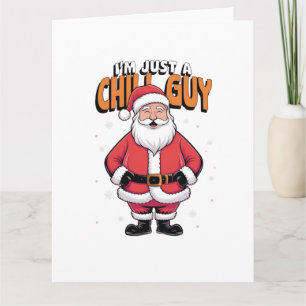 I'm Just a Chill Guy Meme Christmas Funny 2025 Card