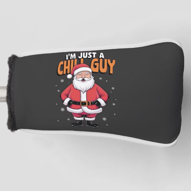 I'm Just a Chill Guy Meme Christmas Funny 2025 Golf Head Cover (Front)